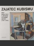 Zajatec kubismu [Emil Fila - malíř, kubismus] Dílo Emila Filly v zrcadle výtvarné kritiky (1907-1953) - náhled