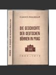 Die Geschichte der deutshen Bühnen in Prag 1883 - 1918. Mit einem Rückblick 1783 - 1883 [divadlo] - náhled