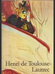 Henri de Toulouse-Lautrec 1864-1901: Das Theater des Lebens - náhled