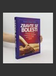 Zbavte se bolesti - Průvodce novými i tradičními metodami mírnění a léčby bolesti - náhled