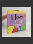 I Love Colours . Red, Yellow, Blue...I Love Them All .15 Flaps for Little Hands - náhled