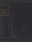 Biblí svatá aneb všecka písma starého i nového zákona - pdle posledního vydání kralického z roku 1613 - náhled