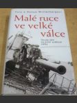 Malé ruce ve velké válce - náhled