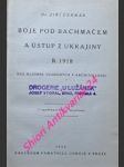 Boje pod bachmačem a ústup z ukrajiny r. 1918 dle hlášení, uložených v archivu legií - čermák jiří - náhled