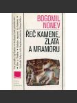 Řeč kamene, zlata a mramoru [populární výklad dějin a kultury Balkánu před příchodem Bulharů; dnešní Bulharsko, Thrákie, Thrákové] - náhled