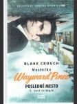 Mestečko Wayward Pines 3. - Posledné mesto - náhled