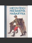 Medvídci presidenta Masaryka (II. rošířené vydání - kniha pro děti s ilustracemi) - náhled