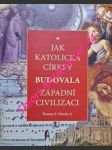 Jak katolická církev budovala západní civilizaci - woods jr. thomas e. - náhled