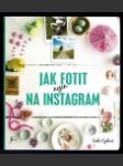 Jak fotit nejen na instagram - náhled