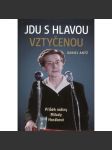 Jdu s hlavou vztyčenou (Milada Horáková) - náhled