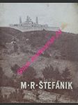 Milan rastislav štefánik - sborníček o jeho životě, práci a oběti - kovaříková antonie - náhled