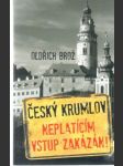 Český Krumlov - Neplatícím vstup zakázán! - náhled