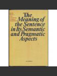 The Meaning of the Sentence in Its Semantic and Pragmatic Aspects [lingvistika; sémantika; pragmatika; věta] - náhled