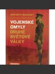 Vojenské omyly druhé světové války (druhá světová válka, mj. i Bitva o Anglii, Rusko, Afrikakorps, Japonsko) - náhled