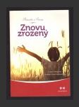 Znovuzrozený: Léčení minulosti – utváření nové budoucnosti - náhled