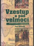 Vzestup a pád velmocí - Ekonomické proměny a vojenské konflikty v letech 1500 - 2000 - náhled