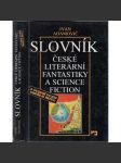 Slovník české literární fantastiky a science fiction [sci-fi, fantasy, vědeckofantastická literatura] - náhled