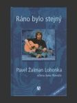 Ráno bylo stejný - Pavel Žalman Lohonka - náhled