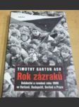 Rok zázraků: Svědectví o revoluci roku 1989 ve Varšavě, Budapešti, Berlíně a Praze - náhled