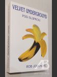 Velvet Underground Pod slupkou - náhled