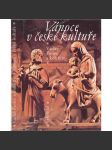 Vánoce v české kultuře [Vánoce v tradici českého lidu, Česká vánoční hudba, Vánoční motivy v českém výtvarném umění, Motiv vánoc v české literatuře] - náhled