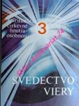 SVEDECTVO VIERY III / Spiritualita-Cirkevné hnutia-Osobnosti / - Kolektiv autorov - náhled