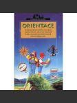 Orientace (Příroda do kapsy) [Práce s buzolou, mapami, seznámení se sextantem a kompasem, využití slunce, větru, hvězd, rostlin a turistických značek k orientaci v přírodě] - náhled