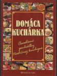 Domáca kuchárka. Osvedčené pochúťky tradičnej kuchyne - náhled