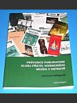 Průvodce publikacemi Klubu přátel hornického muzea v Ostravě - náhled