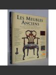 Les Meubles Anciens. Un guide illustré pour reconnaitre et évaluer vos meubles de style [starožitný nábytek, příručka pro rozpoznávání a ohodnocení dobového nábytku, sběratelství] HOL - náhled