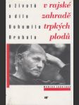 V rajské zahradě trpkých plodů: O životě a díle Bohumila Hrabala - náhled