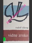 Vidíte zrnko - lyrická próza - dilong rudolf - náhled