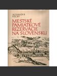 Mestské pamiatkové rezervácie na Slovensku (Městské památkové rezervace na Slovensku, Slovensko, památková péče, fotografie, mj. Bratislava, Kežmarok, Kremnica, Nitra, Banská Bystrica) - náhled