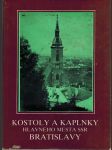 Kostoly a kaplnky hlavného mesta SSR Bratislavy - náhled