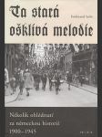 Ta stará ošklivá melodie: několik ohlédnutí za německou historií 1900-1945 - náhled