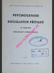 Psychogenese sociálních případů o vzniku sociální úchylnosti - krakešová-došková marie - náhled