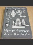 Himmelsbesen über weissen Hunden/Nebeské koště nad bílými psy - náhled