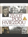 Život pod hviezdou - Osudy Tomáša Dezidera Munka - náhled