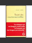 Traité des courtes merveilles [Traktát o chatrných divech; podpis Václav Jamek; Daniela Hodrová; prix Médicis; esej] - náhled