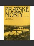 Pražské mosty [dějiny pražských mostů, stavební historie, řeka Vltava: Karlův most, Mánesův, Legií, Hlávkův, Čechův, Štefánikův, Jiráskův ad.] - náhled