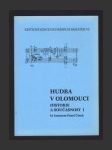 Hudba v Olomouci - historie a současnost I. In honorem Pavel Čotek - náhled