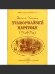 Staropražské kapitoly [stará Praha ,Vyprávění o dějích a osobnostech ve staré Praze v 16., 17. a 18. stol.] - náhled