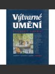 Výtvarné umění. Výkladový slovník [malba, malířství, sochařství, grafika; encyklopedie, pojmy, slohy, techniky, ikonografie] - náhled