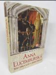 Anna Lucemburská: Kdo získá klíč k jejímu srdci? - náhled