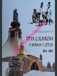 Bitva u slavkova a morava v letech 1805-1806 - kopecký františek - náhled