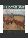 Lidové umění z Čech, Moravy a Slezska (edice: Naše vlast) [etnografie, folklor, lidová malba, kroje, sochařství, výšivky) - náhled