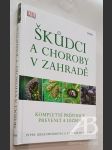 Škůdci a choroby v zahradě Kompletní průvodce prevencí a léčbou - náhled