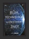 Bůh, technologie a křesťanský život - náhled