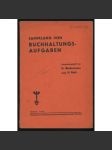 Sammlung von Buchhaltungs-Aufgaben für höhere Klassen von Handelschulen und zur Vorbereitung auf die Diplomprüfung für Buchhalter. 5. Auflage [účetnictví, učebnice] - náhled