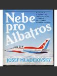 Nebe pro Albatros [proudové letadlo L-39 a jeho konstruktér Jan Vlček, letadla, letectví, letectvo] - náhled